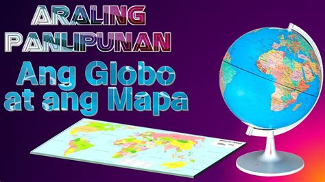 Ano ang globo at mapa